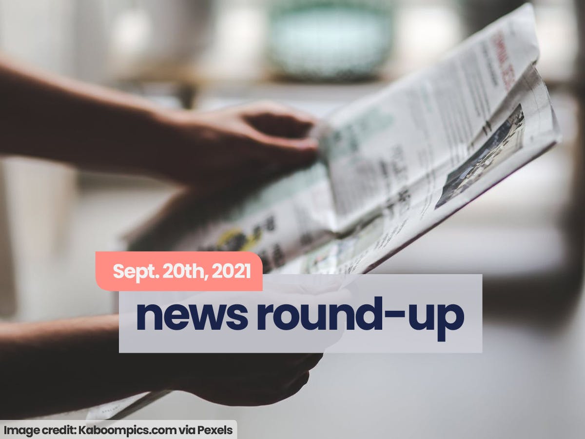 High There's News Round-Up for Sept 20th, 2021