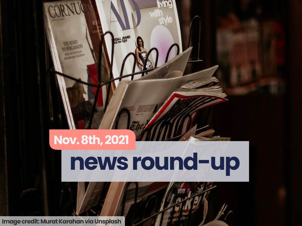 News Round-Up | Nov. 8th, 2021
