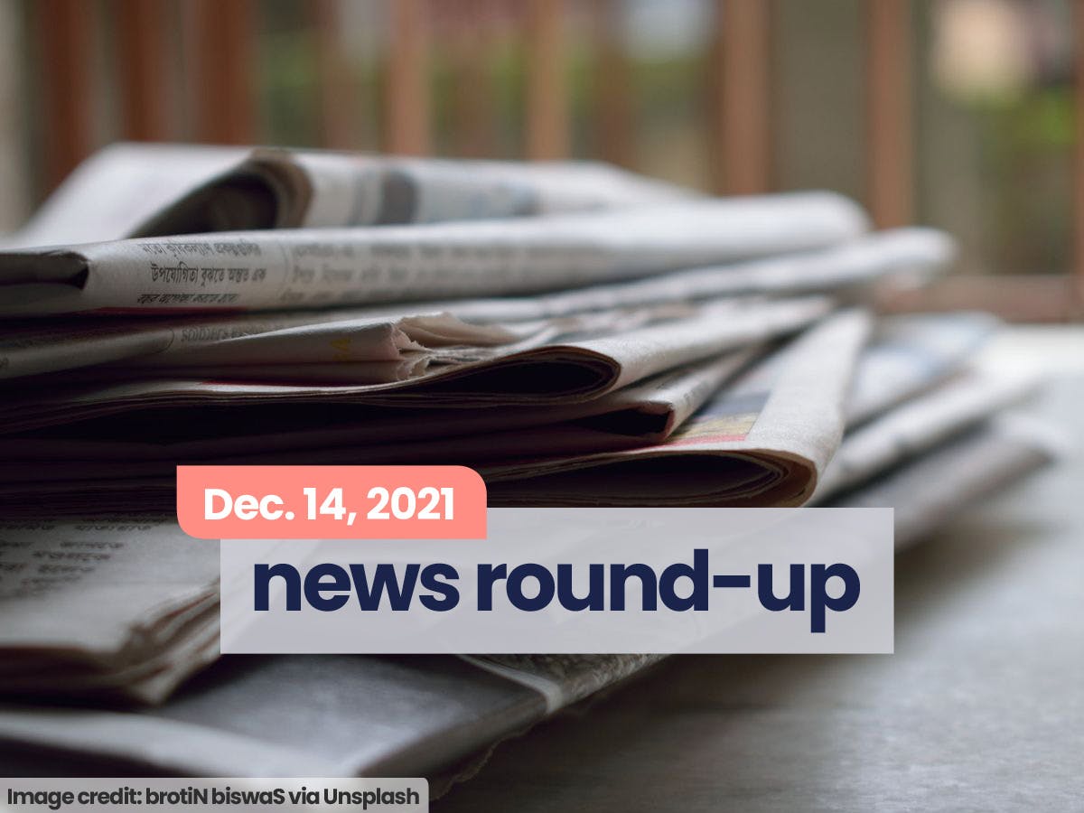 News Round-Up | Dec. 14th, 2021 | High There